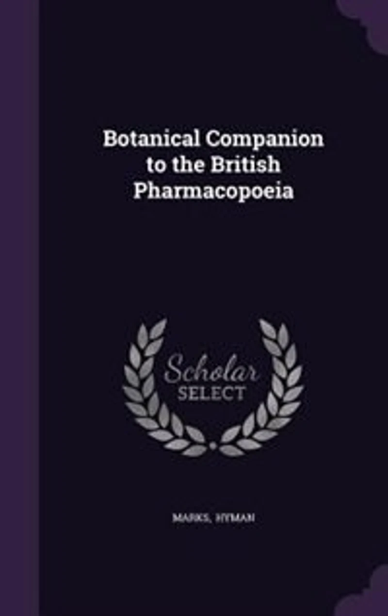Botanical Companion to the British Pharmacopoeia (Classic Reprint)