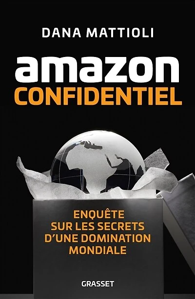 Amazon confidentiel: enquête sur les secrets d'une domination mondiale