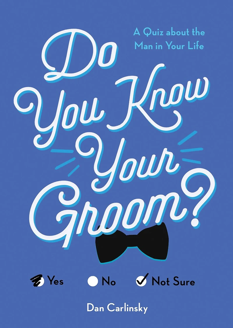 Do You Know Your Groom?: A Quiz About The Man In Your Life