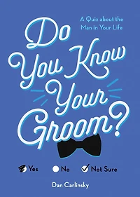 Do You Know Your Groom?: A Quiz About The Man In Your Life
