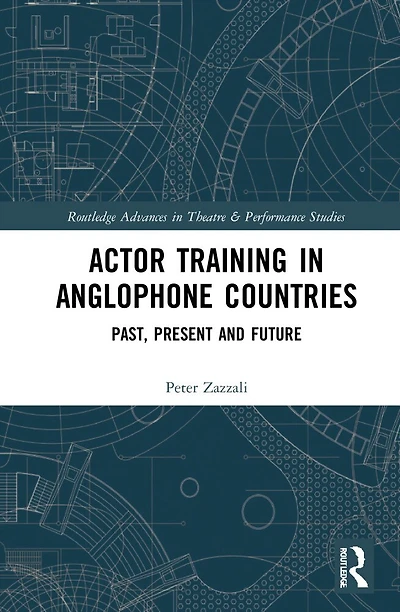Actor Training Anglophone Countries: Past, Present and Future