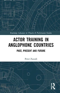Actor Training Anglophone Countries: Past, Present and Future