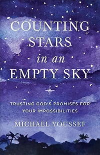 Counting Stars an Empty Sky: Trusting God's Promises for Your Impossibilities