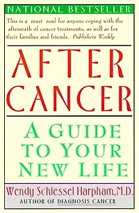 After Cancer: A Guide to Your New Life