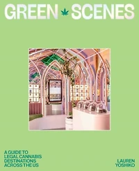 Green Scenes: A Guide to Legal Cannabis Destinations Across the US