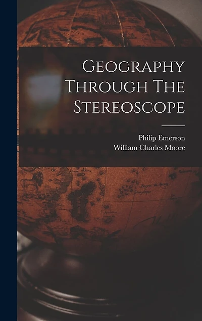 Geography Through The Stereoscope