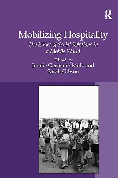 Mobilizing Hospitality: The Ethics Of Social Relations A Mobile World