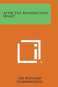 After the Resurrection, What?