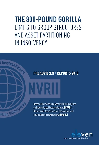 The 800-pound Gorilla: Limits to Group Structures and Asset Partitioning in Insolvency: Preadviezen / Reports 2018