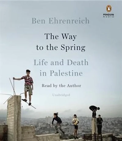 the Way to Spring: Life and Death Palestine
