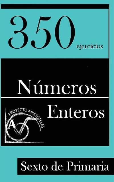 350 Ejercicios de Números Enteros para Sexto de Primaria