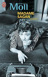 Madame Sagan : à tombeau ouvert : biographie: à tombeau ouvert
