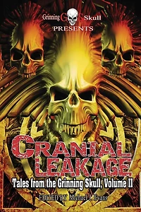 Cranial Leakage: Tales from the Grinning Skull, Volume II