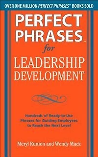 Perfect Phrases for Leadership Development: Hundreds of Ready-to-Use Guiding Employees to Reach the Next Level: Level