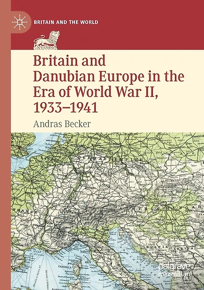 Britain and Danubian Europe in the Era of World War II, 1933-1941