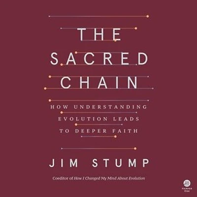 The Sacred Chain: How Understanding Evolution Leads to Deeper Faith