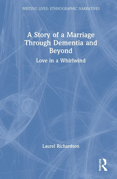 a Story of Marriage Through Dementia and Beyond: Love Whirlwind