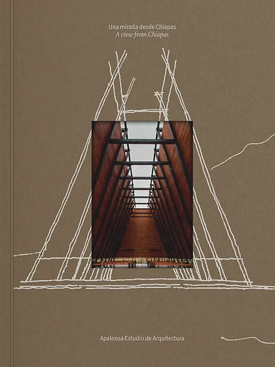 Apaloosa Estudio de Arquitectura: A View from Chiapas