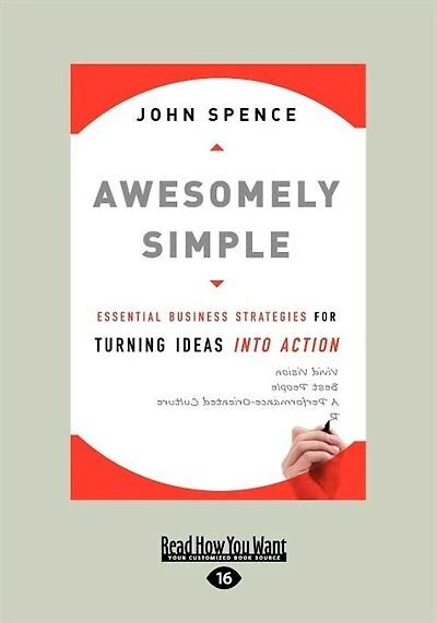 Awesomely Simple: Essential Business Strategies For Turning Ideas Into Action (large Print 16pt)