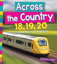 Across the Country 18, 19, 20: A Transportation Counting Book