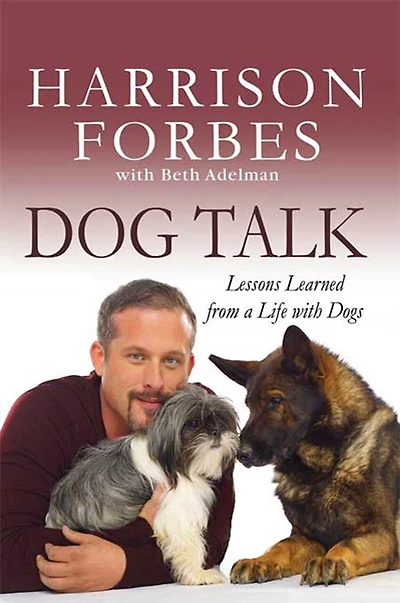 Dog Talk: Lessons Learned From a Life With Dogs