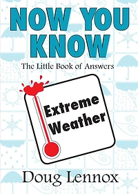 Now You Know Extreme Weather: The Little Book Of Answers