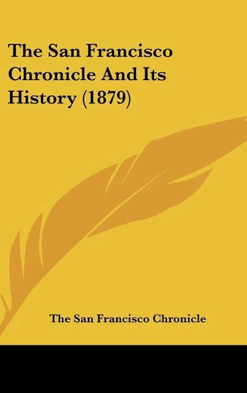 The San Francisco Chronicle and Its History (1879)