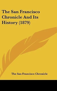 The San Francisco Chronicle and Its History (1879)