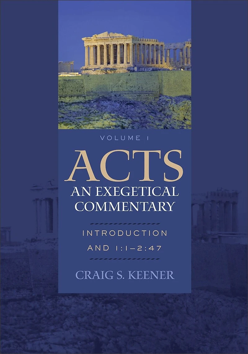 Acts: An Exegetical Commentary: Introduction and 1:1-247