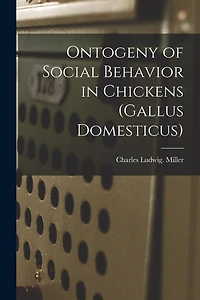 Ontogeny of Social Behavior in Chickens (Gallus Domesticus)
