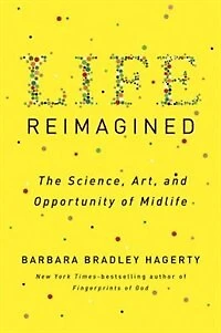 Life Reimagined: The Science, Art, And Opportunity Of Midlife