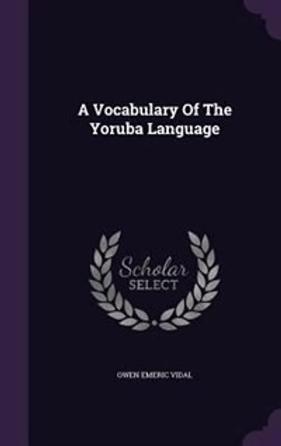 A Vocabulary Of The Yoruba Language