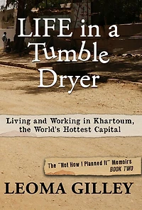 Life a Tumble Dryer: Living and Working Khartoum, the World's Hottest Capital