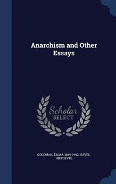 Anarchism, and Other Essays
