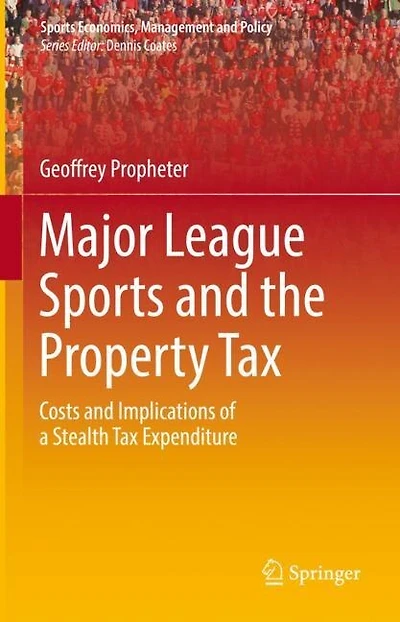 Major League Sports and the Property Tax: Costs Implications of a Stealth Tax Expenditure