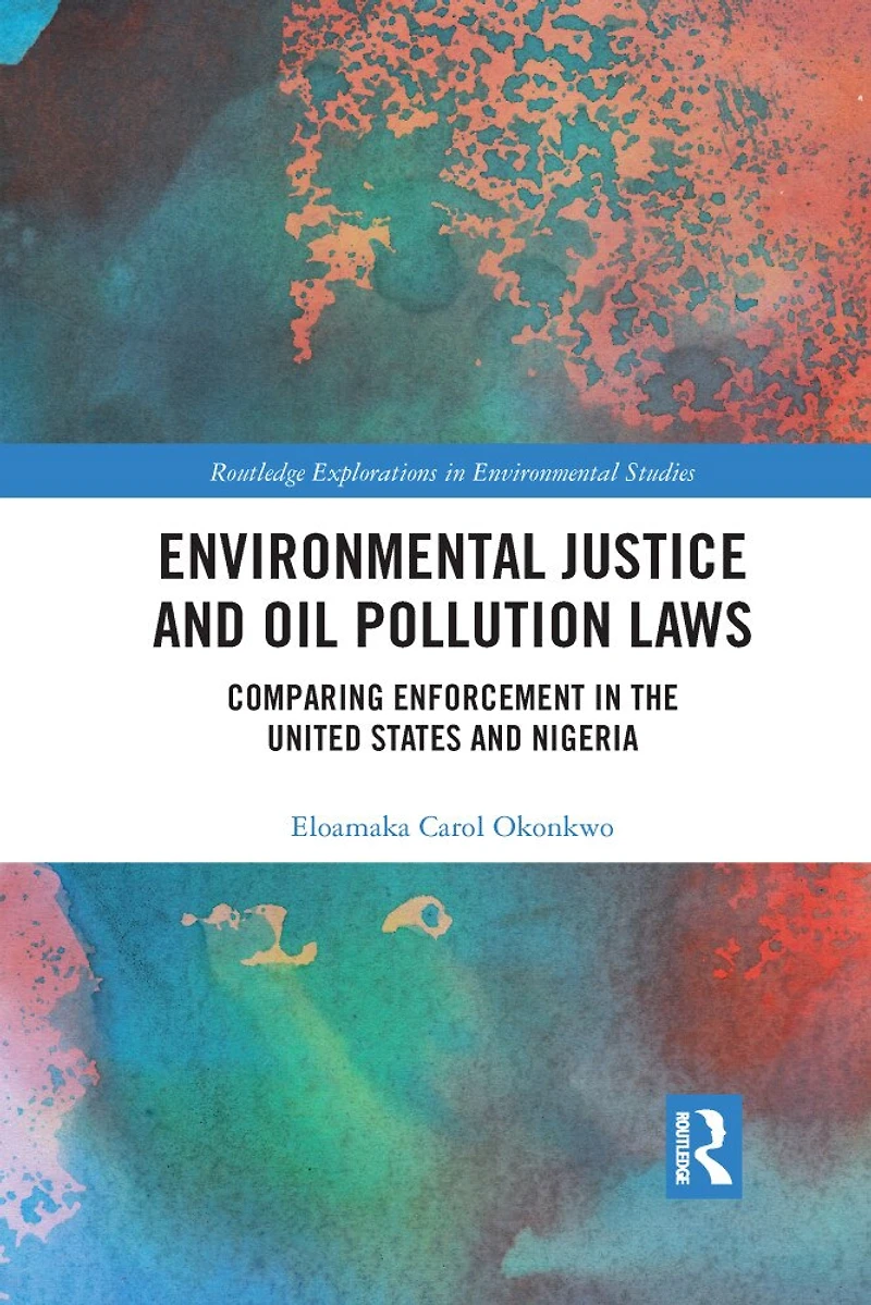 Environmental Justice and Oil Pollution Laws: Comparing Enforcement the United States Nigeria