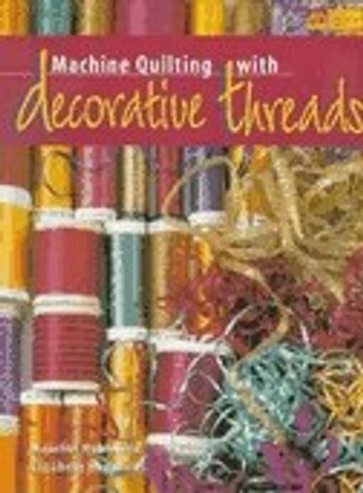 Machine Quilting With Decorative Threads