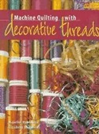 Machine Quilting With Decorative Threads