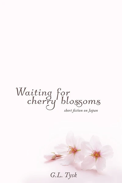 Waiting for Cherry Blossoms: Short Stories on Japan