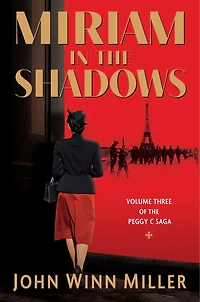 Miriam in the Shadows: Volume 3 of the Peggy C Saga