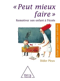 Peut mieux faire : remotiver son enfant à l'école: l'école