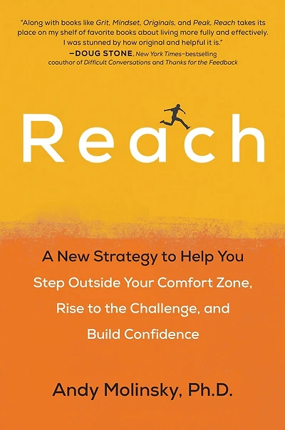 Reach: A New Strategy to Help You Step Outside Your Comfort Zone, Rise the Challenge, and Build Confidence