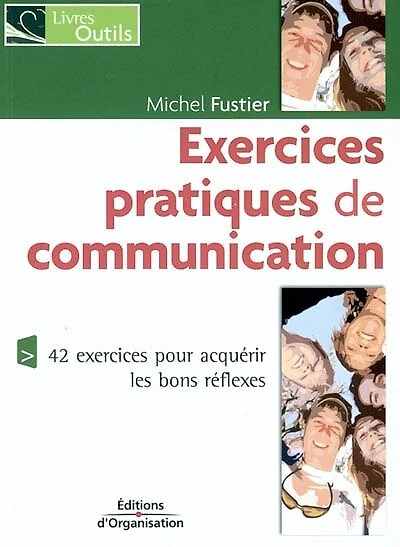 exercices pratiques de communication: 30 pour acquérir les bons réflexes