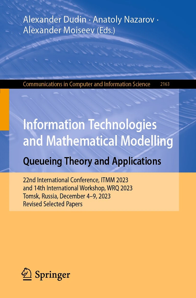 Information Technologies and Mathematical Modelling. Queueing Theory Applications: 22nd International Conference, ITMM 2023 14th Workshop, WRQ 2023, Tomsk, Russia, December 4-9, Revised Selected Papers