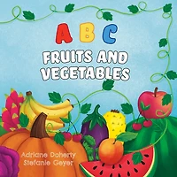 ABC Let's Eat Our Fruits and Vegetables