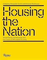 Housing the Nation: Social Equity, Architecture, and the Future of Affordable Housing