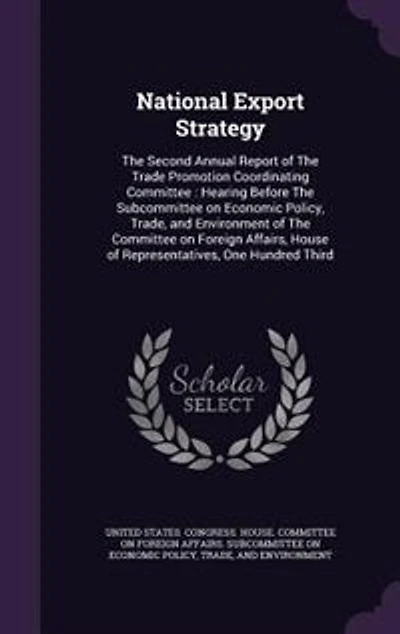 National Export Strategy: The Second Annual Report of Trade Promotion Coordinating Committee : Hearing Before Subcomm