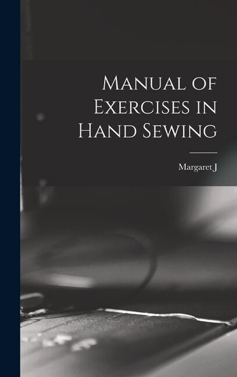 Manual of Exercises in Hand Sewing