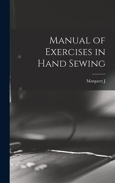 Manual of Exercises in Hand Sewing