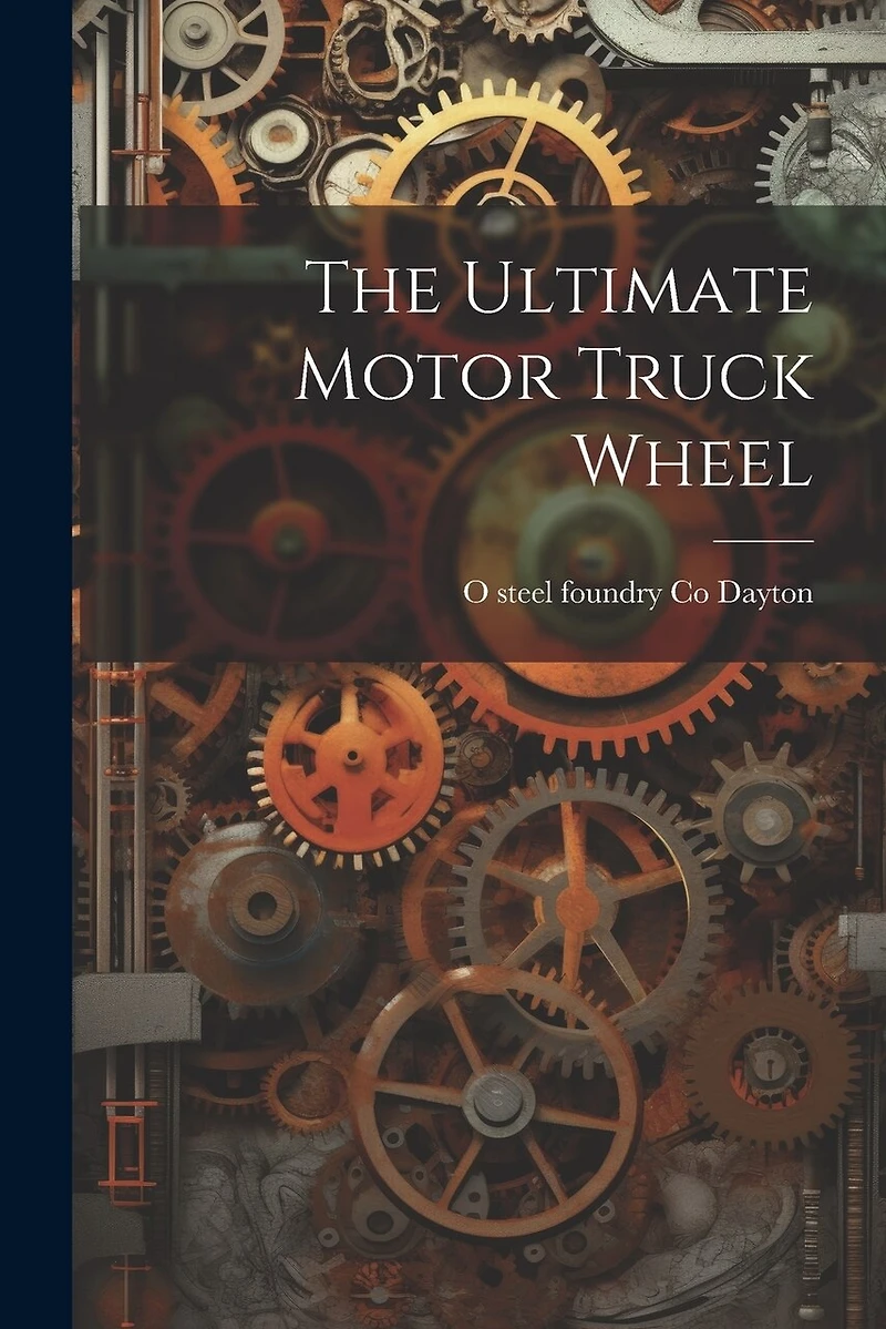 The Ultimate Motor Truck Wheel